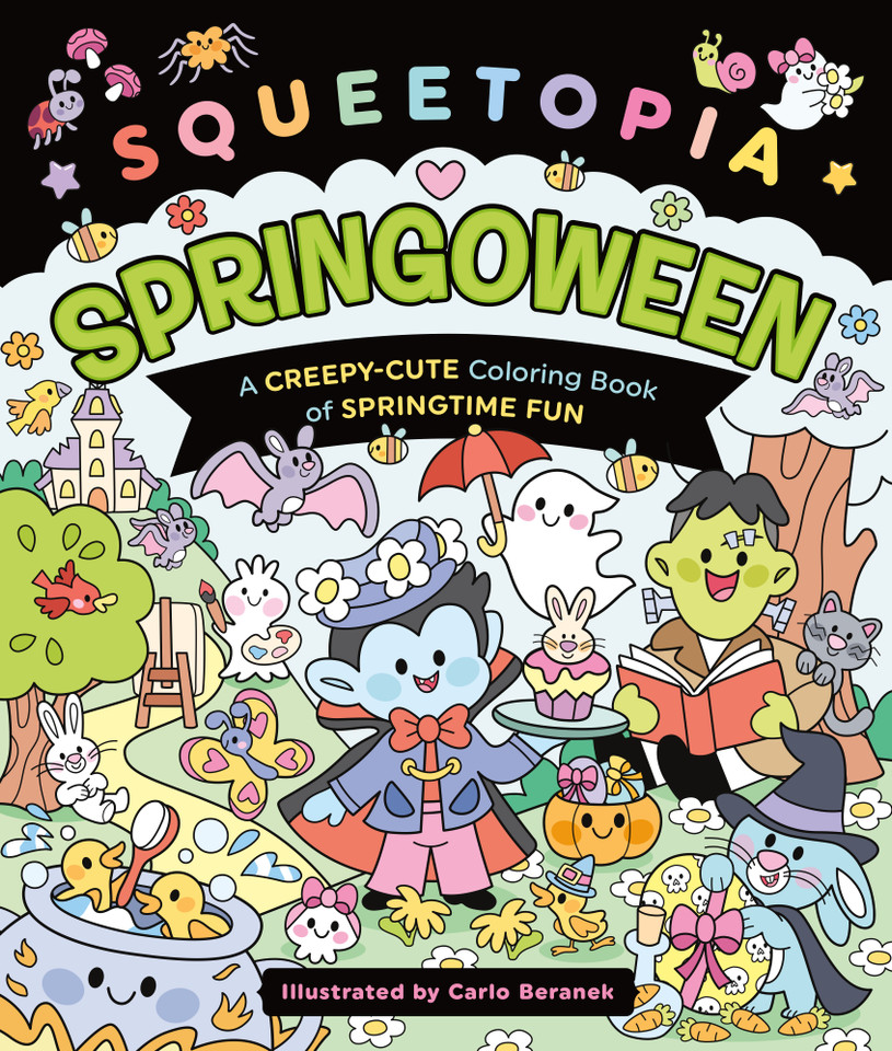 Squeetopia: Springoween: A Creepy-Cute Coloring Book of Springtime Fun book cover by Carlo Beranek