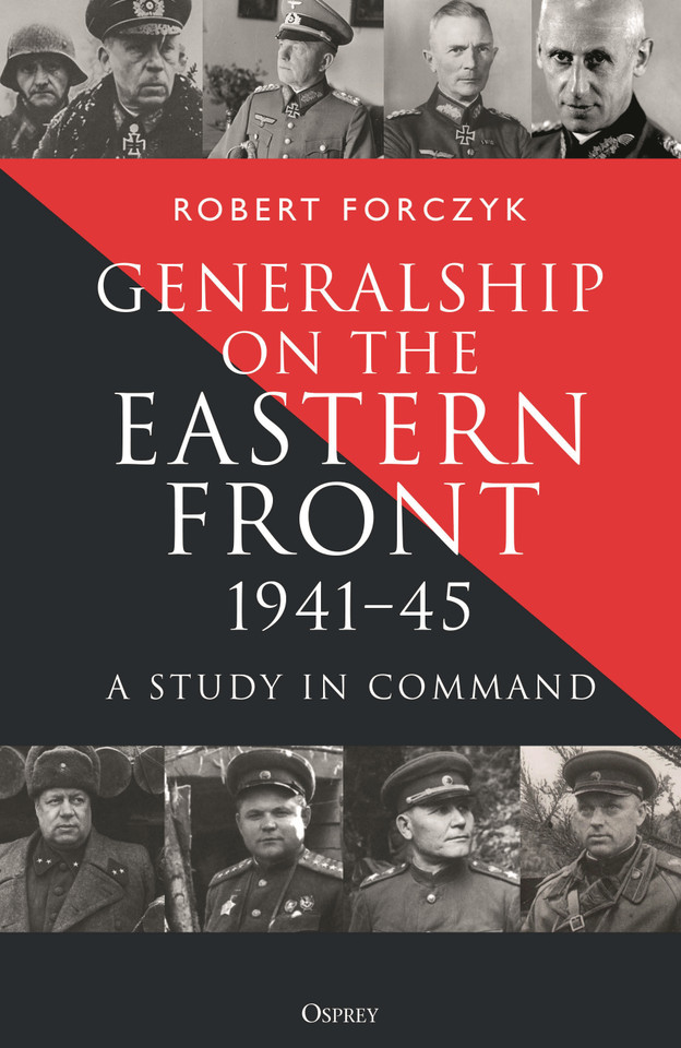 Generalship on the Eastern Front, 1941–45: A Study in Command book cover by Robert Forczyk