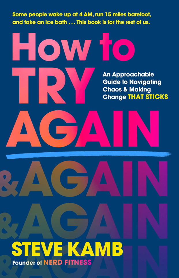 How to Try Again: An Approachable Guide to Navigating Chaos and Making Change THAT STICKS book cover by Steve Kamb
