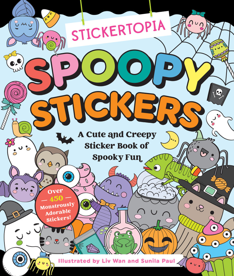 Stickertopia: Spoopy Stickers: A Cute and Creepy Sticker Book of Spooky Fun book cover by Liv Wan, Sunila Paul