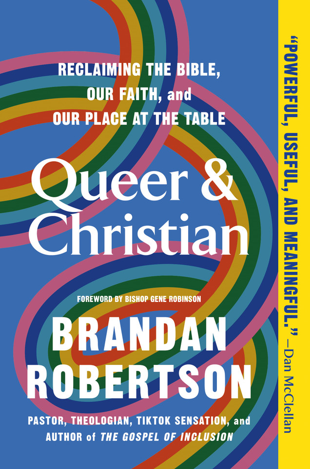 Queer & Christian: Reclaiming the Bible, Our Faith, and Our Place at the Table [9781250321367]