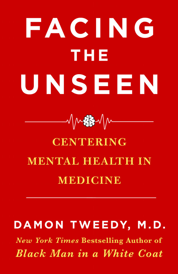 Facing the Unseen: Centering Mental Health in Medicine book cover by Damon Tweedy, M.D.