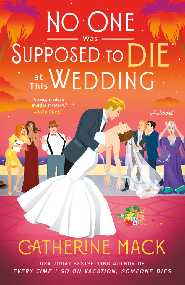 No One Was Supposed to Die at This Wedding: A Novel book cover by Catherine Mack