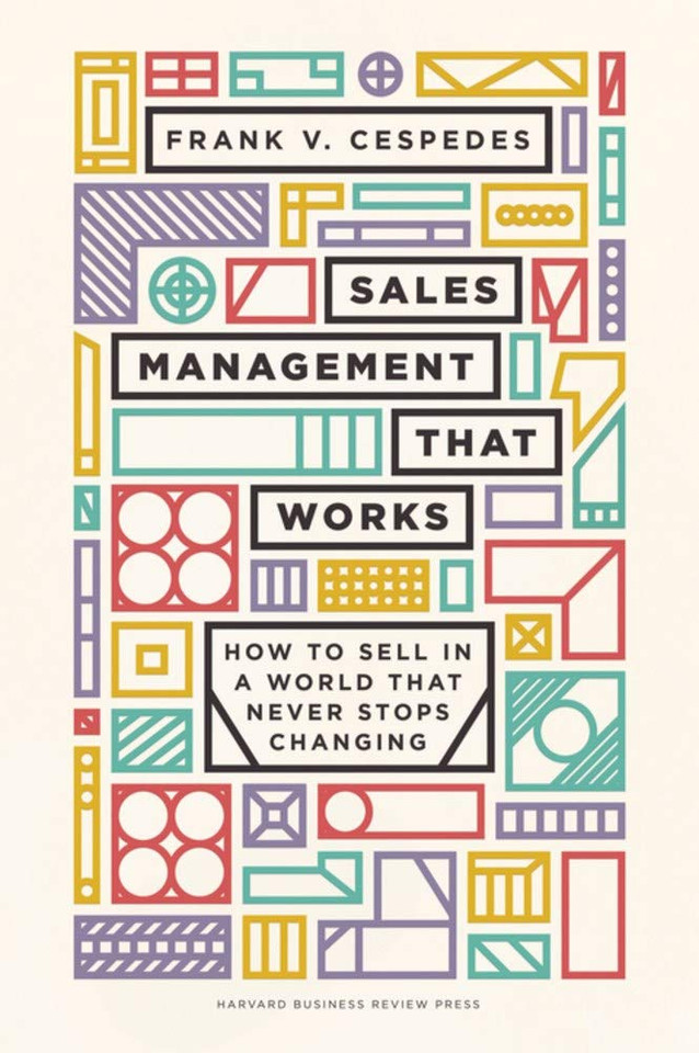 Sales Management That Works: How to Sell in a World That Never Stops Changing - Cover Sales Management That Works: How to Sell in a World That Never Stops Changing - Cover