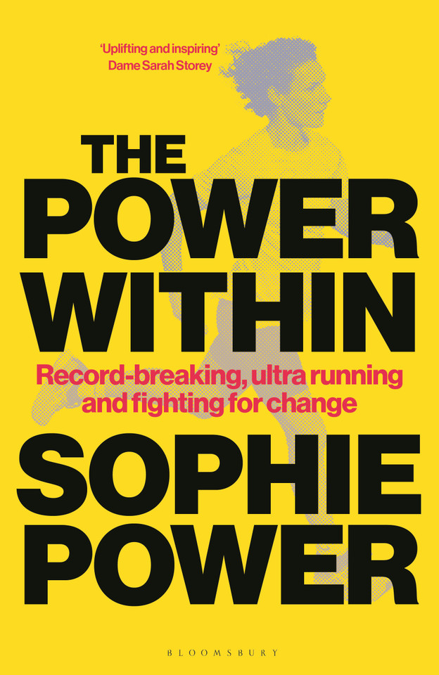 The Power Within: Record-breaking, ultrarunning and fighting for change book cover by Sophie Power