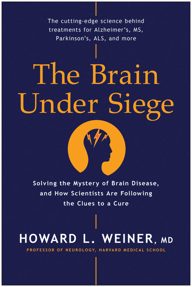 The Brain Under Siege: Solving the Mystery of Brain Disease, and How Scientists are Following the Cluesto a Cure book cover by Howard L. Weiner, M.D.