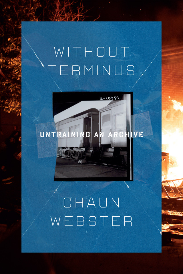 Without Terminus: untraining an archive book cover by Chaun Webster