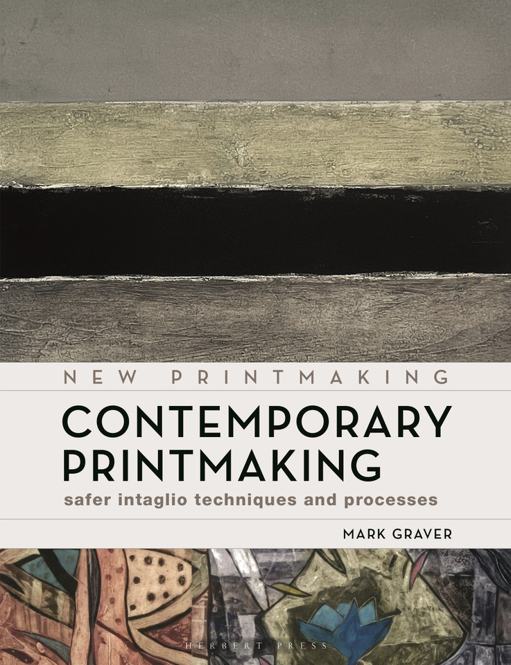 Contemporary Printmaking: Safer Intaglio Techniques and Processes (New Printmaking #2) book cover by Mark Graver