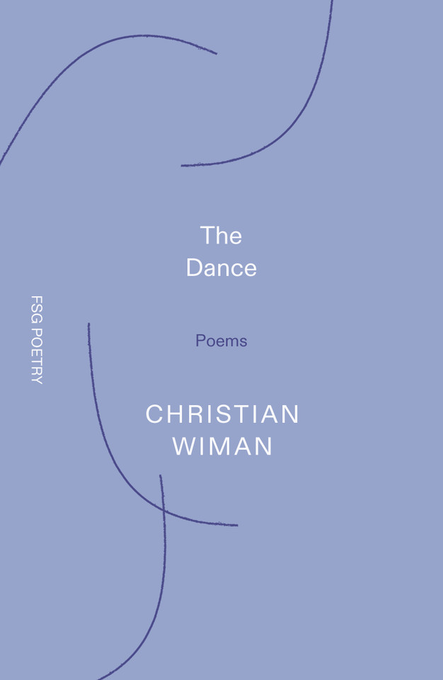 The Dance: Poems (FSG Poetry) book cover by Christian Wiman