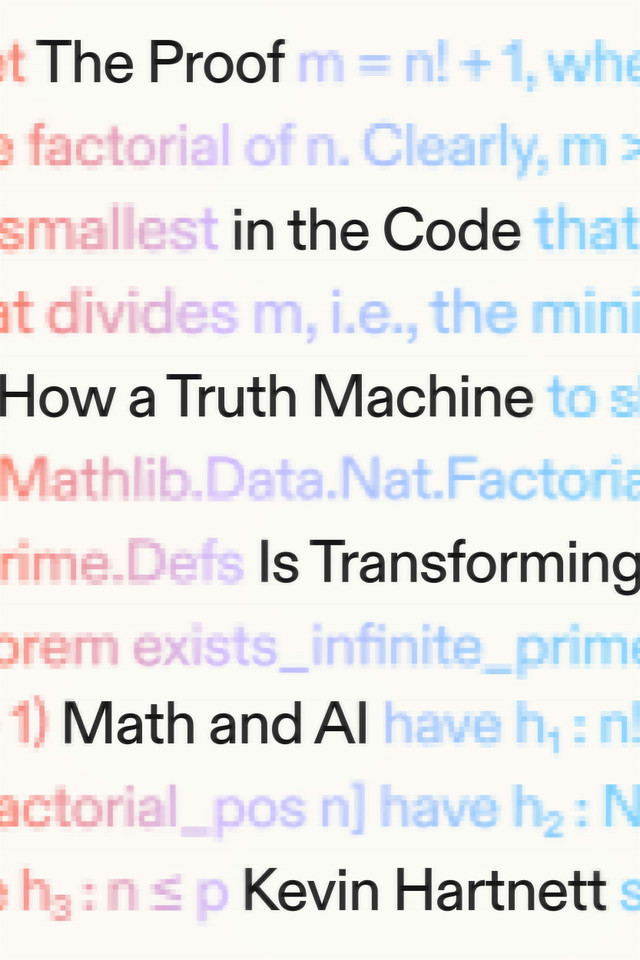 The Proof in the Code: How a Truth Machine Is Transforming Math and AI book cover by Kevin Hartnett