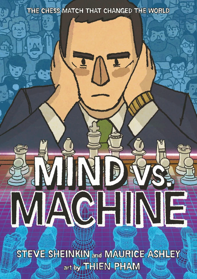 Mind vs. Machine: The Chess Match That Changed the World book cover by Maurice Ashley, Steve Sheinkin