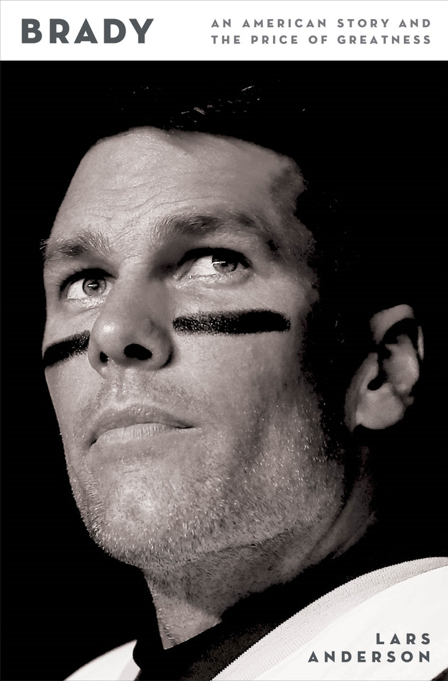 Brady: An American Story and the Price of Greatness book cover by Lars Anderson