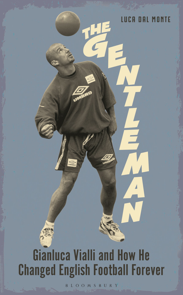 The Gentleman: Gianluca Vialli and How He Changed English Football Forever book cover by Luca Dal Monte