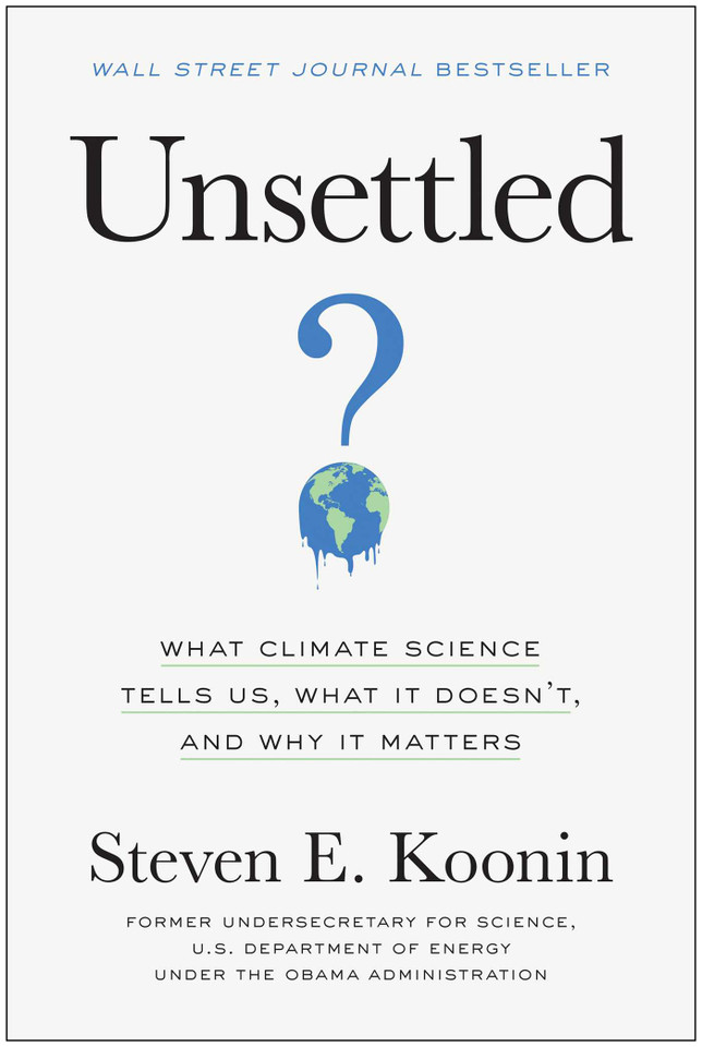 Unsettled: What Climate Science Tells Us, What It Doesn't, and Why It Matters book cover by Steven E. Koonin