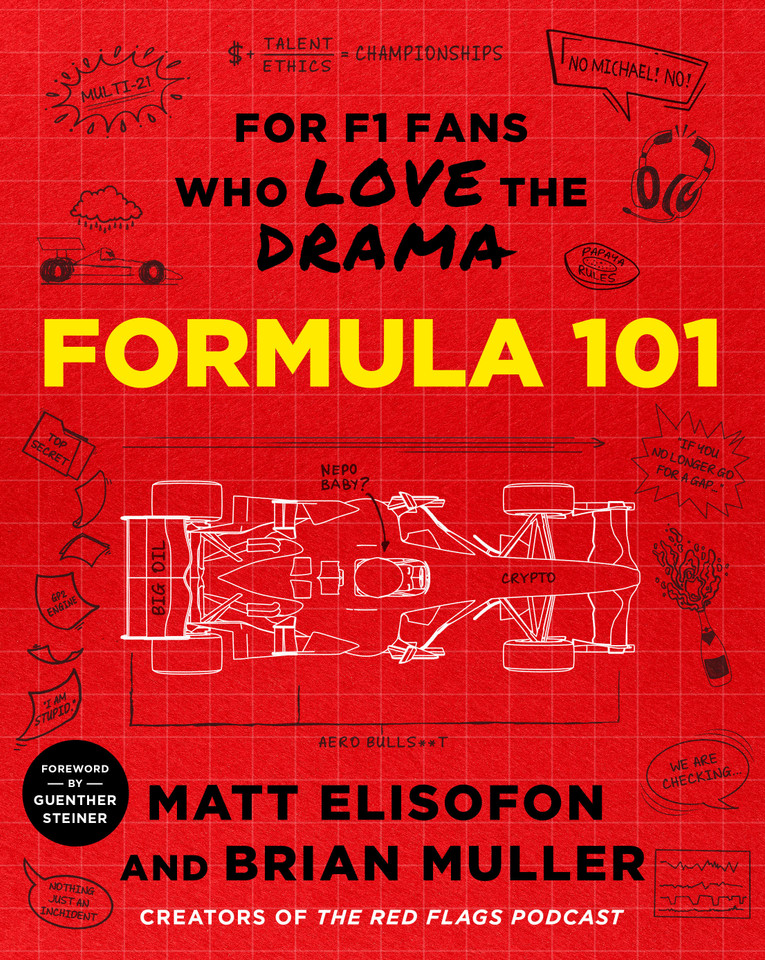 Formula 101: For F1 Fans Who Love the Drama book cover by Matt Elisofon, Brian Muller