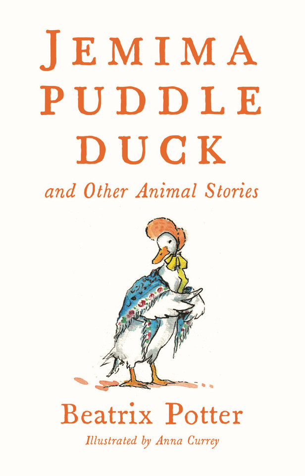 Jemima Puddle Duck and Other Animal Stories: Deluxe edition with 80 new colour illustrations by Anna Currey (Alma Junior Classics) (Alma Junior Classics) book cover by Beatrix Potter