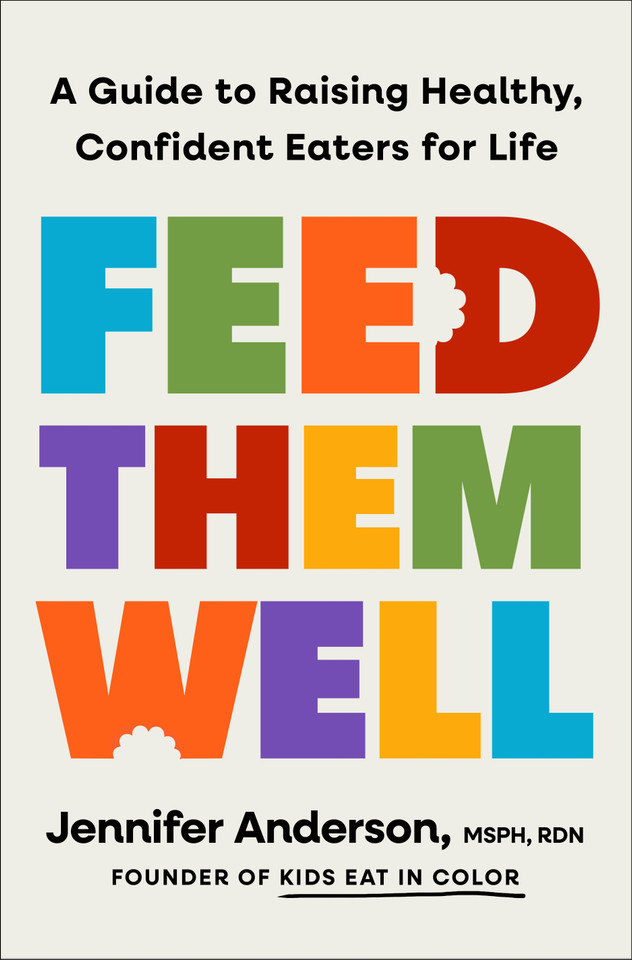 Feed Them Well: A Guide to Raising Healthy, Confident Eaters for Life book cover by Jennifer Anderson, MSPH, RDN