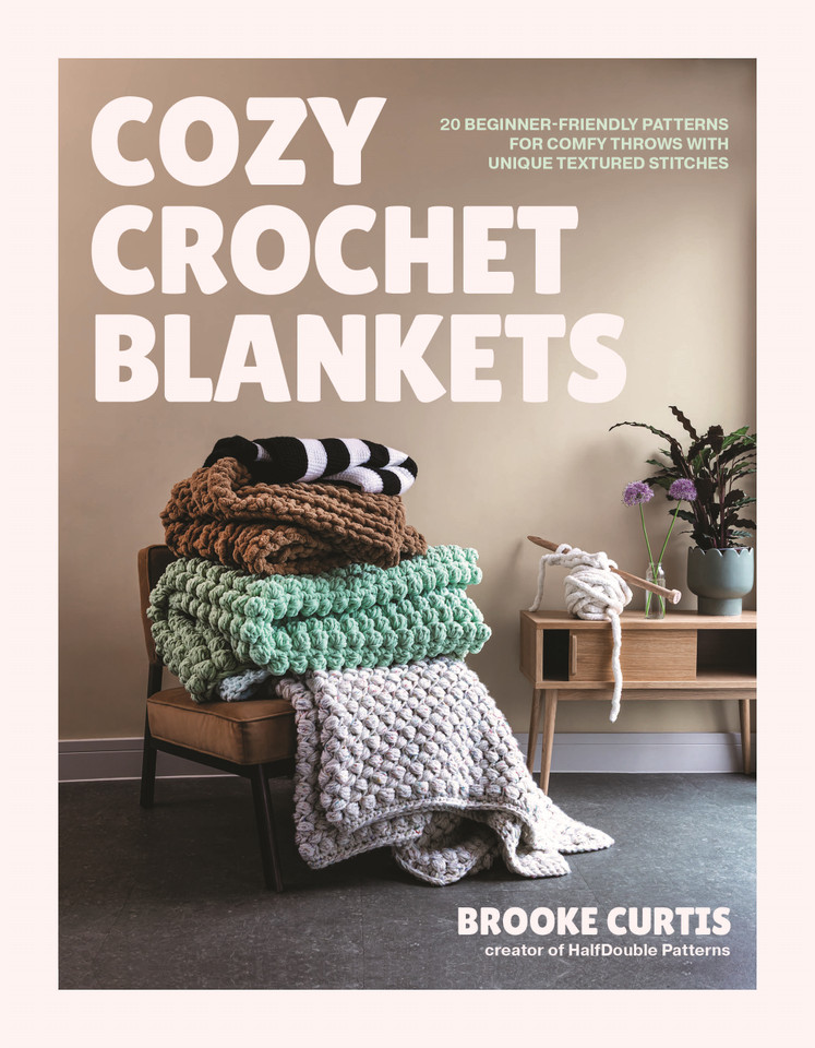 Cozy Crochet Blankets: 20 Beginner-Friendly Patterns for Comfy Throws with Unique Textured Stitches book cover by Brooke Curtis