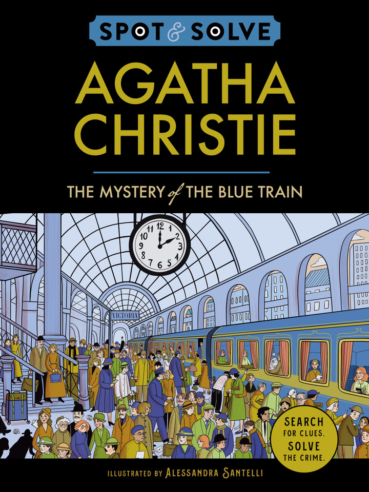 Spot and Solve: Agatha Christie: Examine the Crime Scene, Search for Clues, and Crack the Case! book cover by Alessandra Santelli