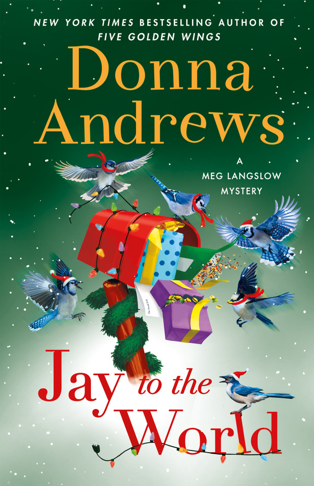 Jay to the World: A Meg Langslow Mystery (Meg Langslow Mysteries #40) book cover by Donna Andrews