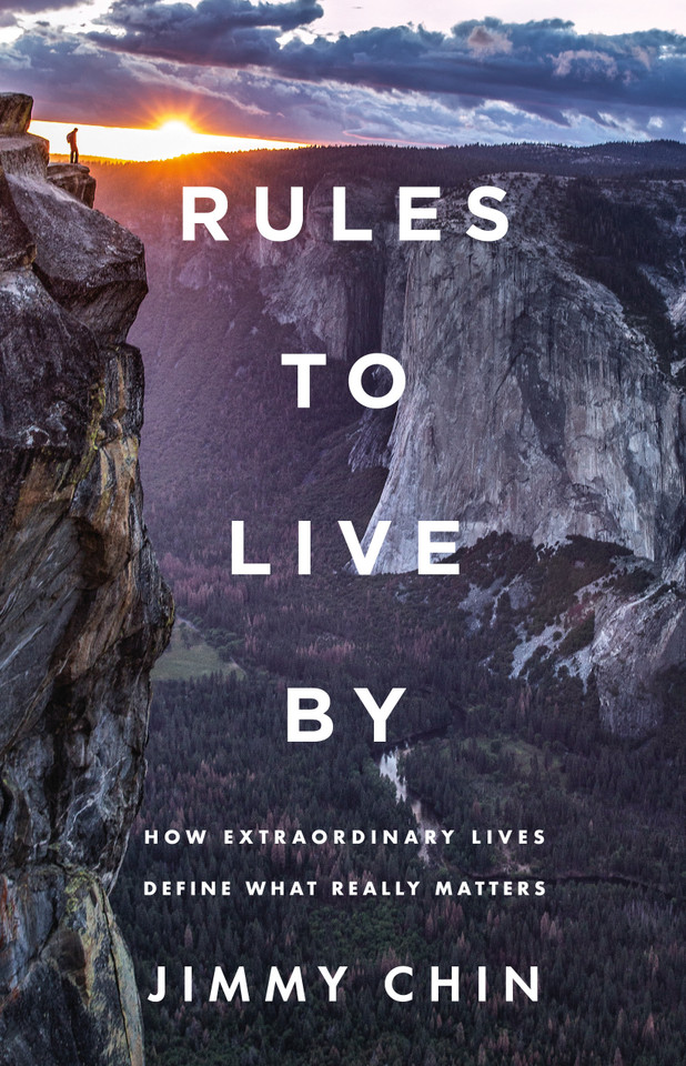 Rules to Live By: How Extraordinary Lives Define What Really Matters book cover by Jimmy Chin