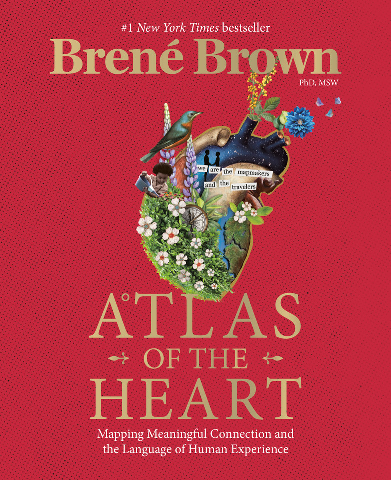 Atlas of the Heart: Mapping Meaningful Connection and the Language of Human Experience book cover by Brené Brown
