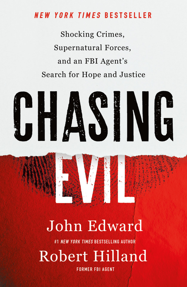 Chasing Evil: Shocking Crimes, Supernatural Forces, and an FBI Agent’s Search for Hope and Justice book cover by Robert Hilland, John Edward