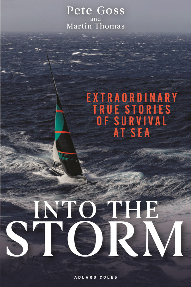 Into the Storm: Extraordinary true stories of survival at sea book cover by Pete Goss