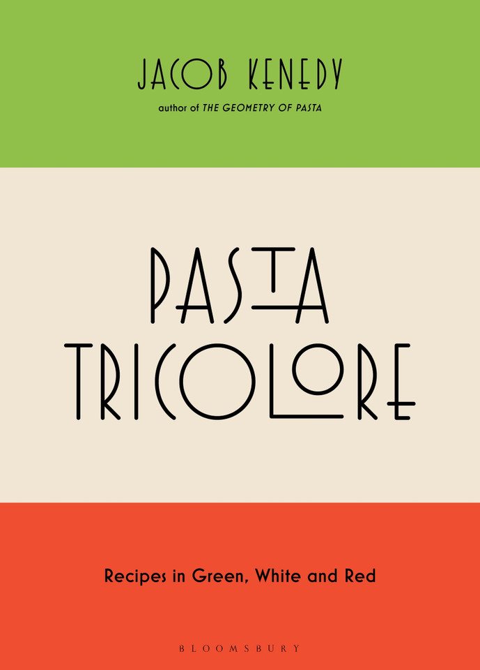 Pasta Tricolore: Recipes in Green, White and Red book cover by Jacob Kenedy