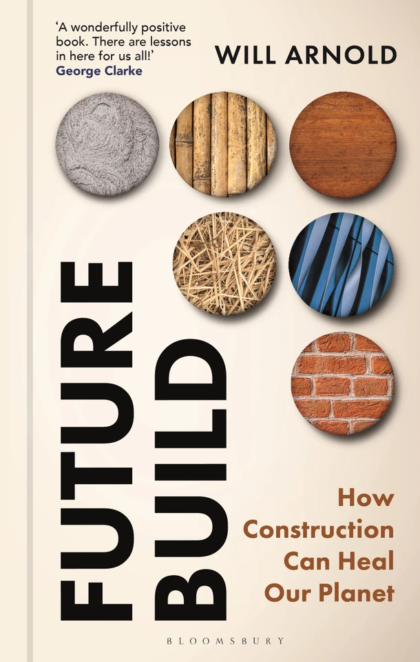 Future Build: How Construction Can Heal Our Planet book cover by Will Arnold