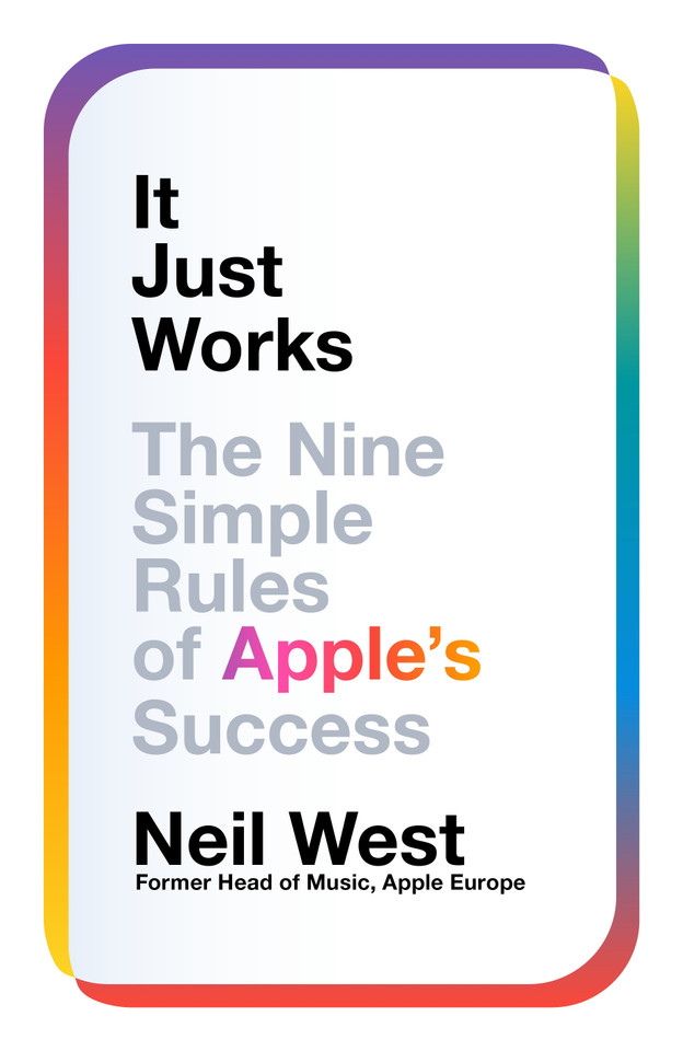 It Just Works: The Nine Simple Rules of Apple's Success book cover by Neil West