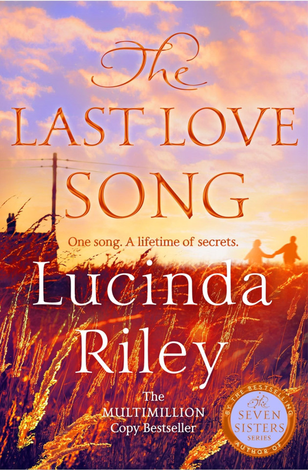 The Last Love Song: A gripping mystery of music, fame, and a rock star's disappearance from the bestselling author of The Seven Sisters series book cover by Lucinda Riley, Harry Whittaker