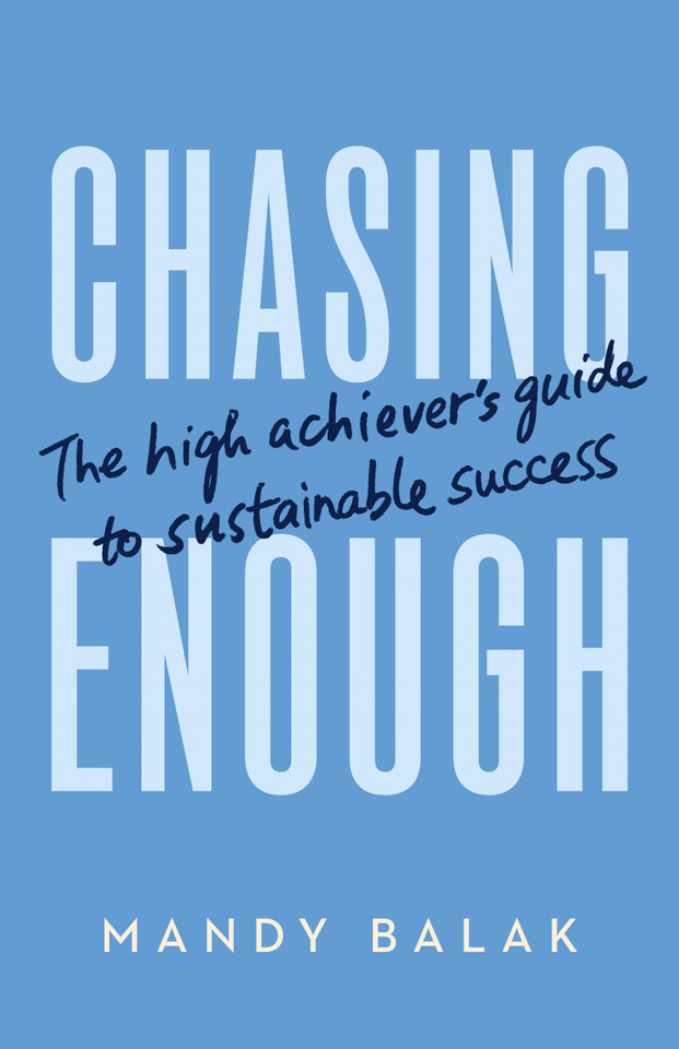 Chasing Enough: The High Achiever’s Guide to Sustainable Success book cover by Mandy Balak