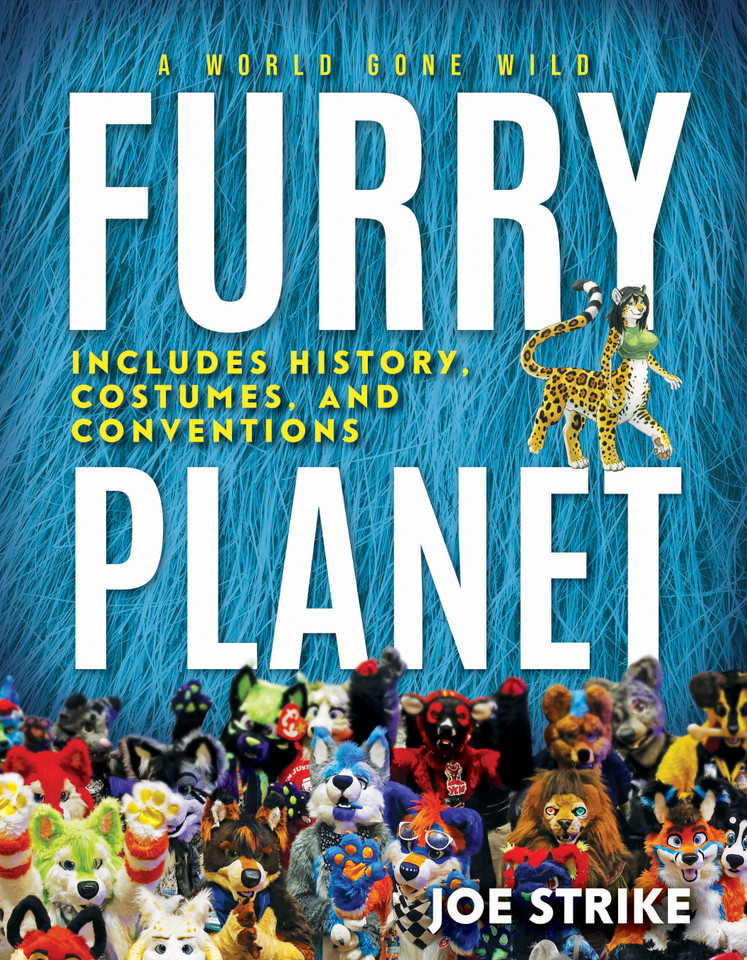Furry Planet: A World Gone Wild: Includes History, Costumes, and Conventions book cover by Joe Strike