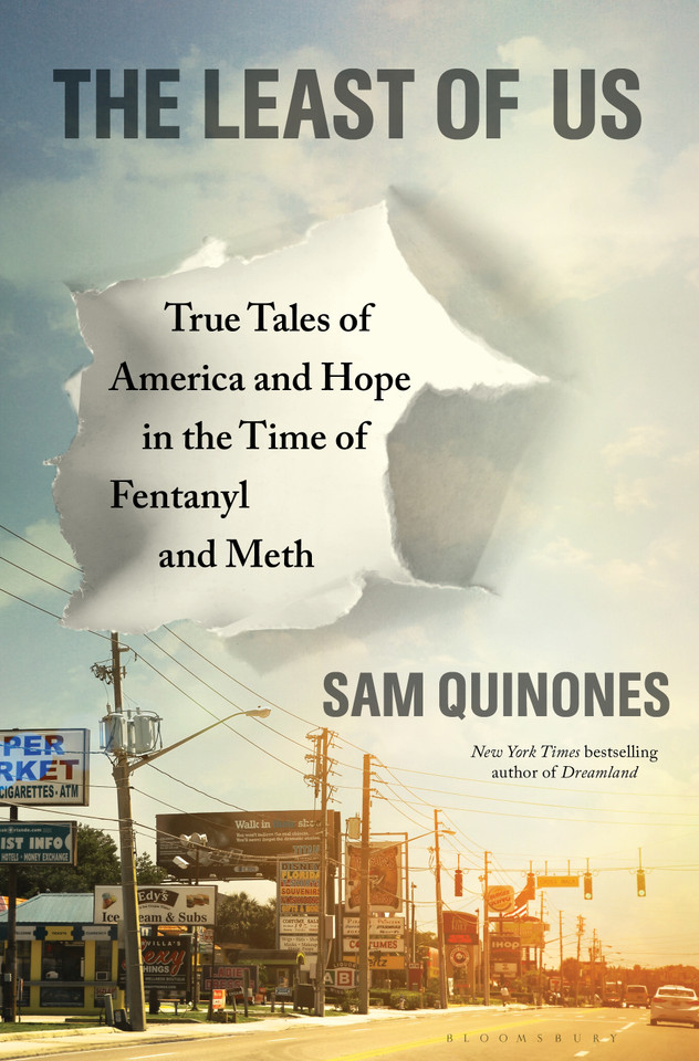 The Least of Us: True Tales of America and Hope in the Time of Fentanyl and Meth book cover by Sam Quinones