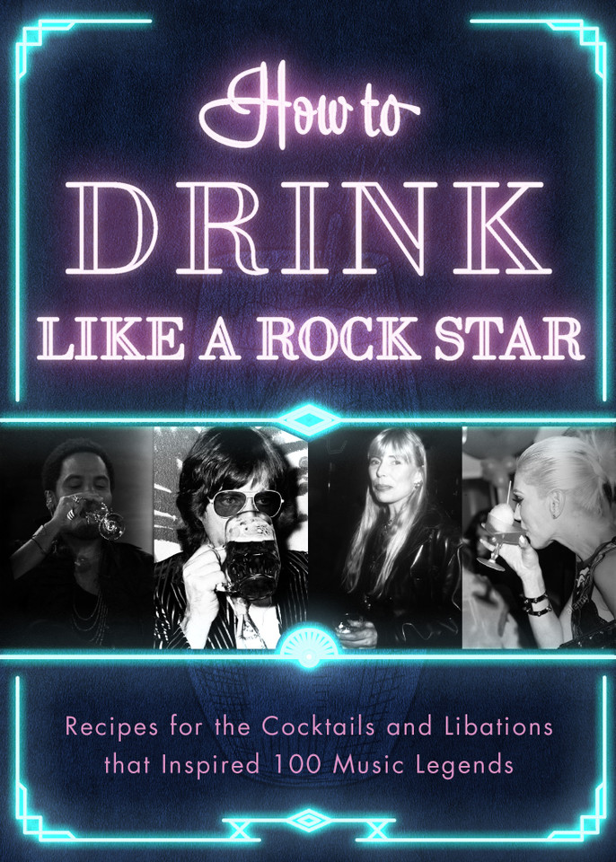 How to Drink Like a Rock Star: Recipes for the Cocktails and Libations that Inspired 100 Music Legends book cover by Apollo Publishers