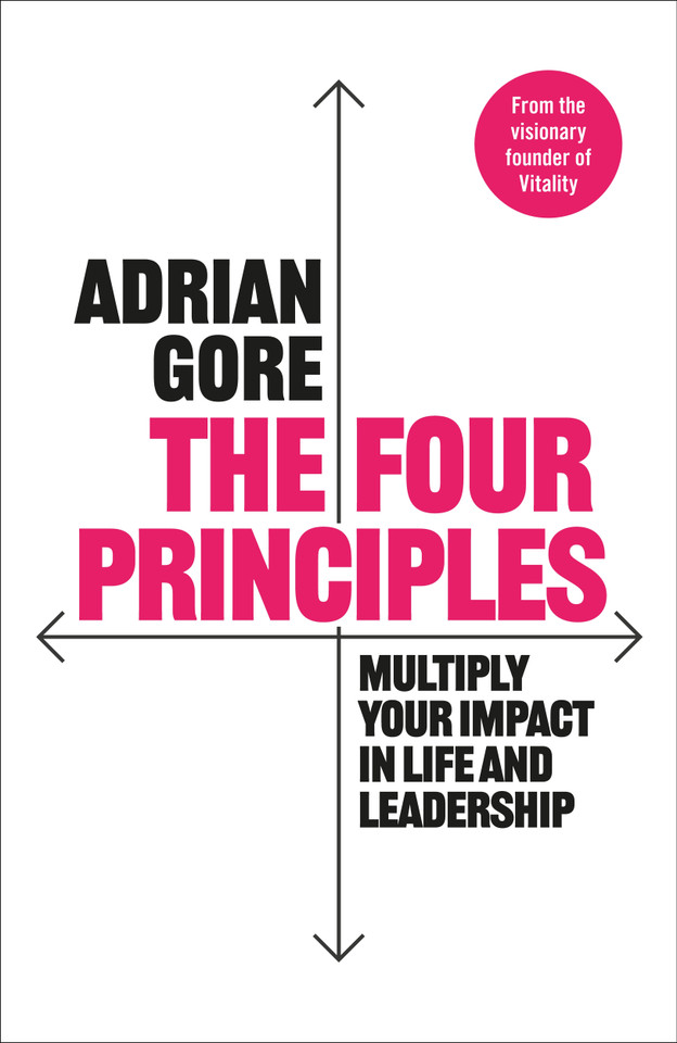The Four Principles: Multiply Your Impact in Life and Leadership book cover by Adrian Gore