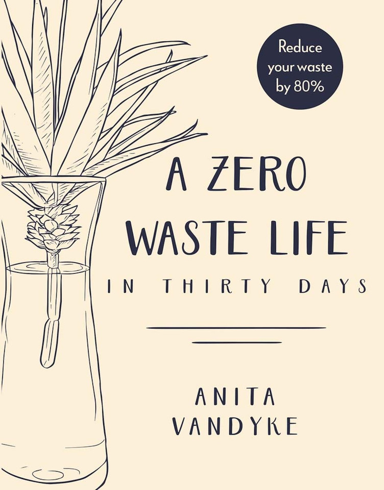 A Zero Waste Life: In Thirty Days book cover by Anita Vandyke