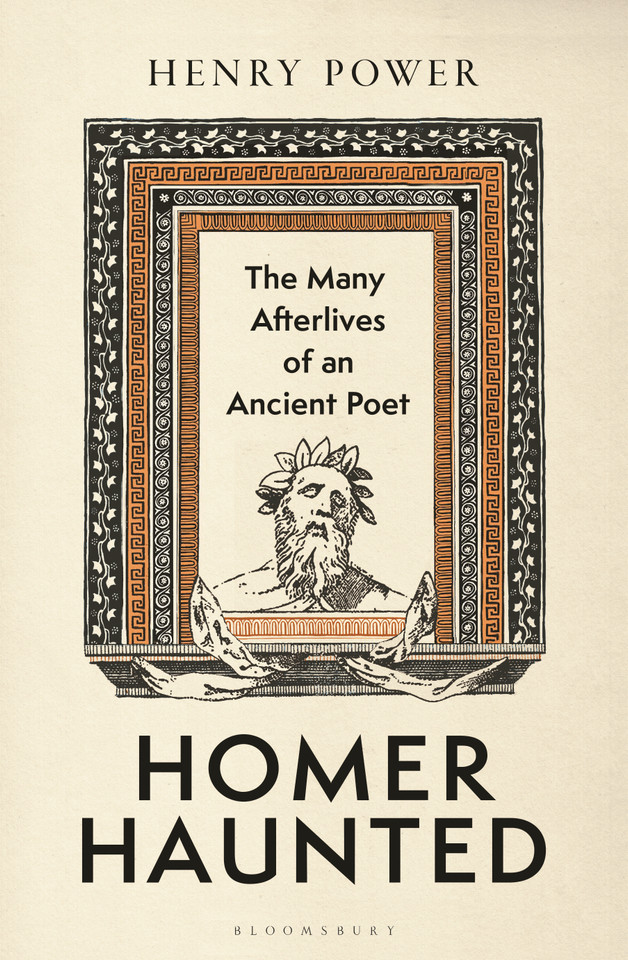Homer-Haunted: The Many Afterlives of an Ancient Poet, 'beautiful and strange' Rory Stewart on The Rest is Politics book cover by Henry Power