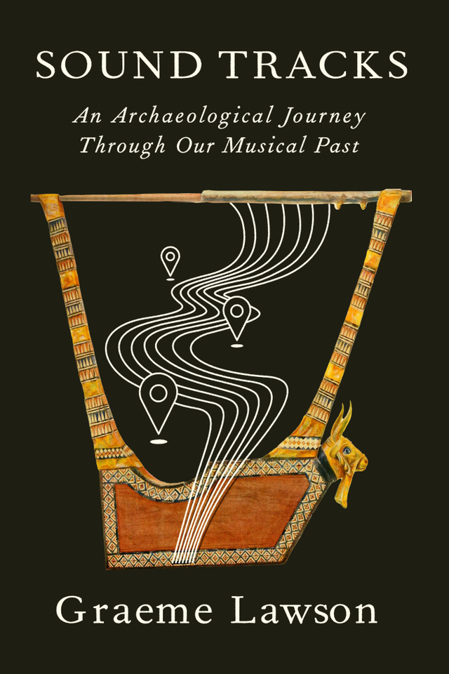 Sound Tracks: An Archaeological Journey Through Our Musical Past book cover by Graeme Lawson