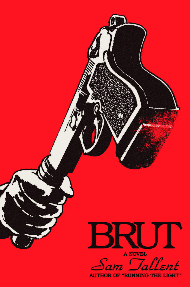 Brut: A Novel book cover by Sam Tallent