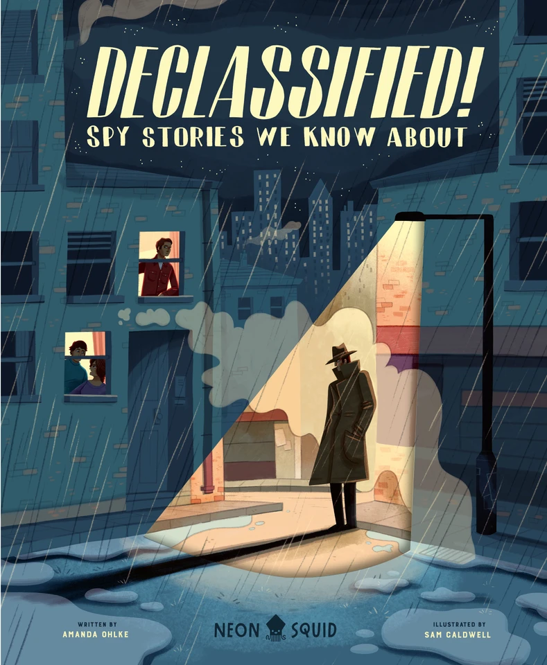 Declassified!: Spy Stories We Know About (True Crime for Kids) book cover by Amanda Ohkle, Neon Squid