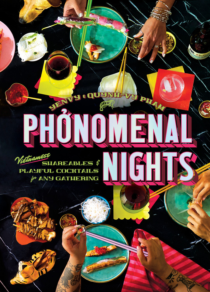 Phonomenal Nights: Vietnamese Shareables & Playful Cocktails for Any Gathering (A Cookbook) book cover by Yenvy & Quynh Pham