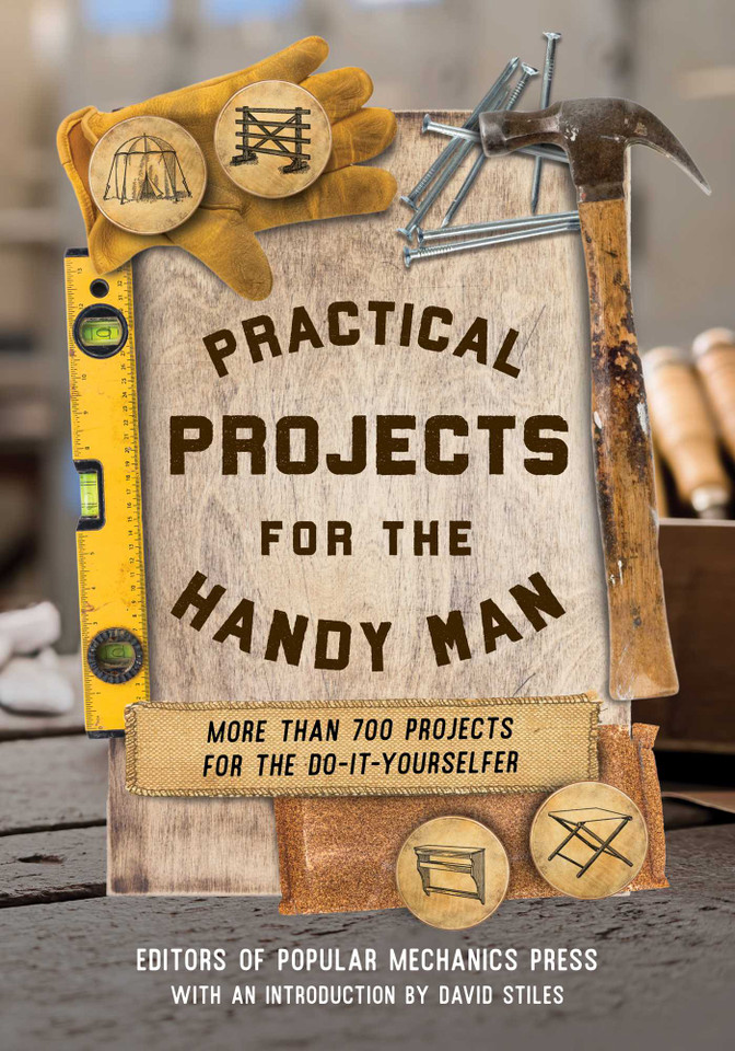 Practical Projects for the Handy Man: More than 700 Projects for the Do-It-Yourselfer book cover by Editors of Popular Mechanics Press