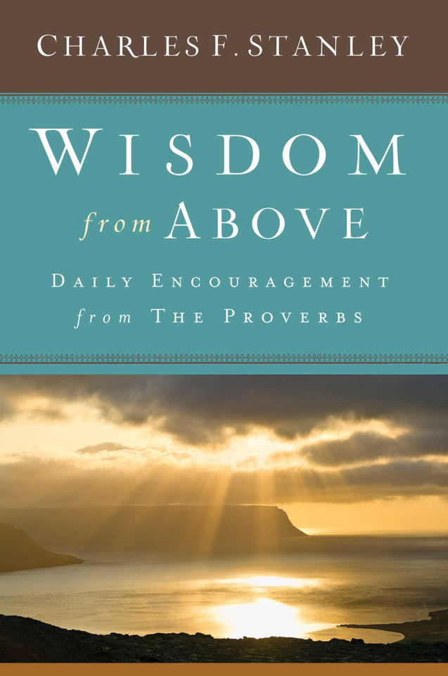 Wisdom from Above: Daily Encouragement from the Proverbs book cover by Charles F. Stanley
