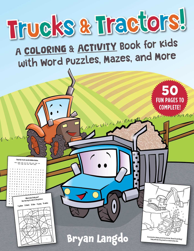 Trucks & Tractors!: A Coloring & Activity Book for Kids with Word Puzzles, Mazes, and More book cover by Bryan Langdo