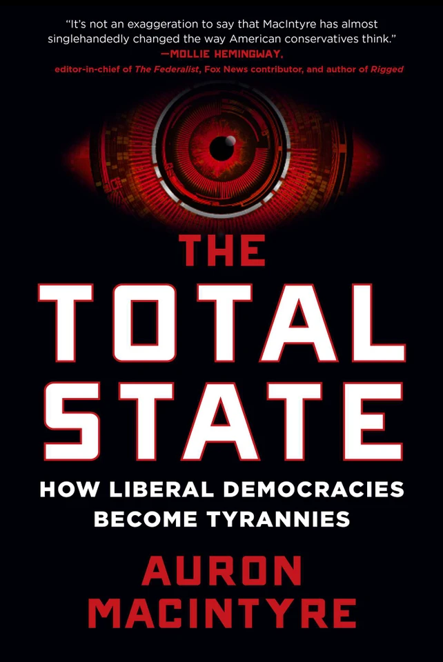 The Total State: How Liberal Democracies Become Tyrannies book cover by Auron MacIntyre