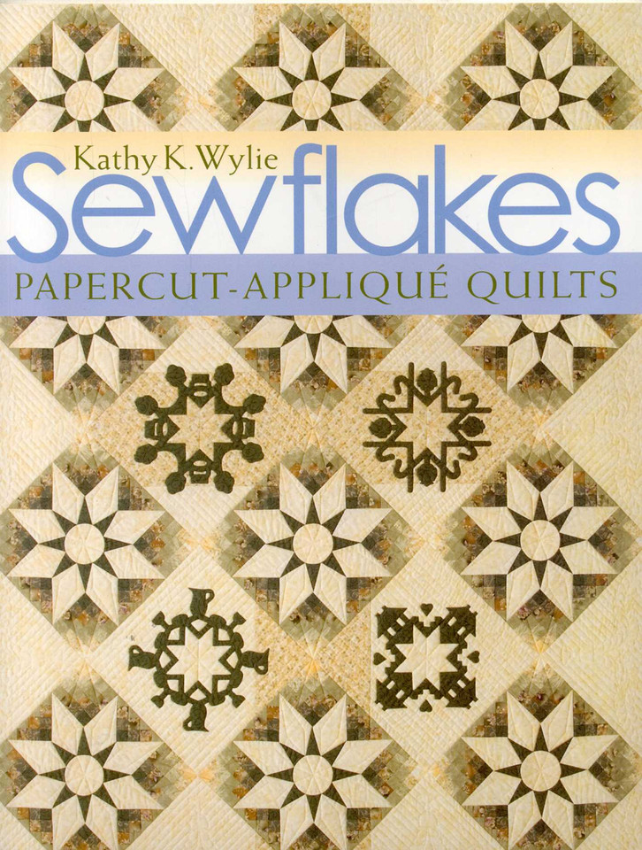 Sewflakes: Papercut-Appliqué Quilts book cover by Kathy K. Wylie