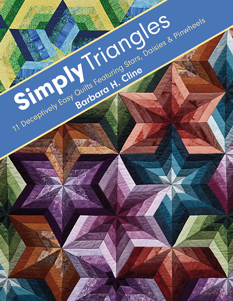 Simply Triangles: 11 Deceptively Easy Quilts Featuring Stars, Daisies & Pinwheels book cover by Barbara H. Cline
