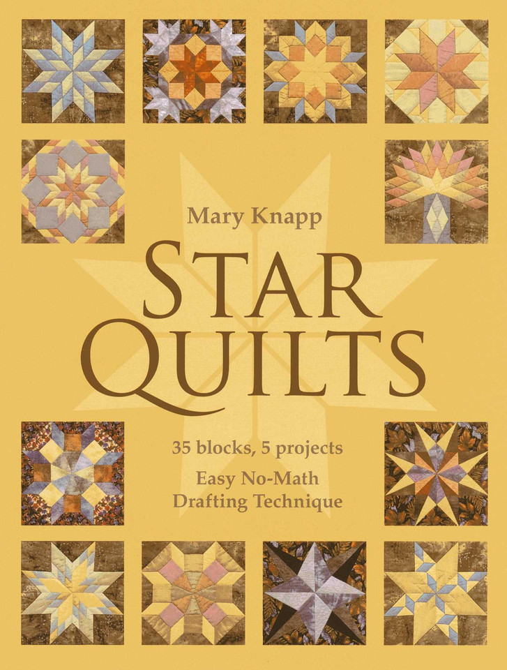 Star Quilts: 35 blocks, 5 projects - Easy No-Math Drafting Technique book cover by Mary Knapp